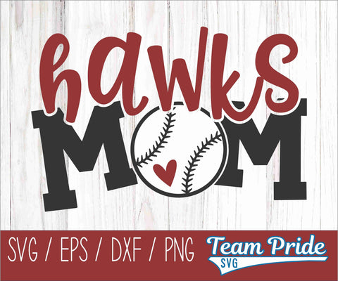 Hawks Baseball Mom SVG Digital Download Printable - SVG, EPS, DXF, PNG SVG Team Pride SVG 