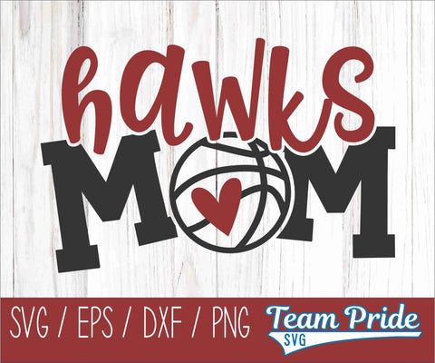 Hawks Basketball Mom SVG Digital Download Printable - SVG, EPS, DXF, PNG SVG Team Pride SVG 