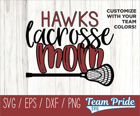 Hawks Lacrosse Mom SVG Digital Download Printable - SVG, EPS, DXF, PNG SVG Team Pride SVG 