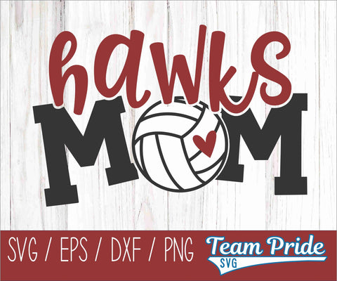 Hawks Volleyball Mom SVG Digital Download Printable - SVG, EPS, DXF, PNG SVG Team Pride SVG 