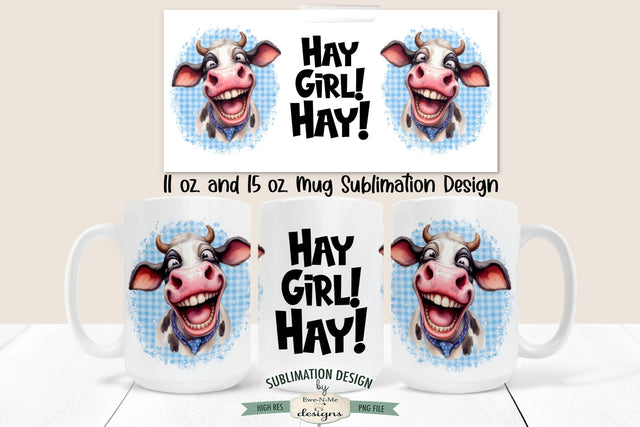 Hay Girl Funny Sarcastic Cow 11 & 15 oz Sublimation Mug Design Sublimation Ewe-N-Me Designs 