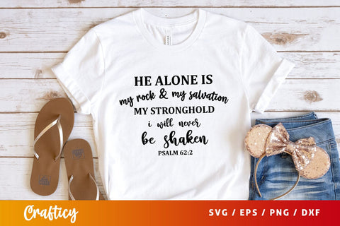 He alone is my rock & my salvation my stronghold Svg Design SVG Designangry 