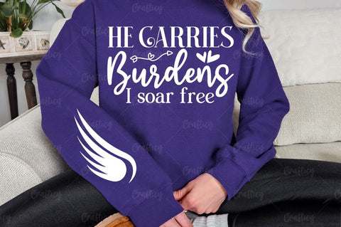 He carries burdens I soar free Sleeve SVG Design SVG Designangry 
