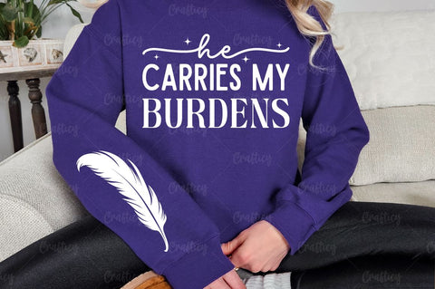 He carries my burdens Sleeve SVG Design SVG Designangry 