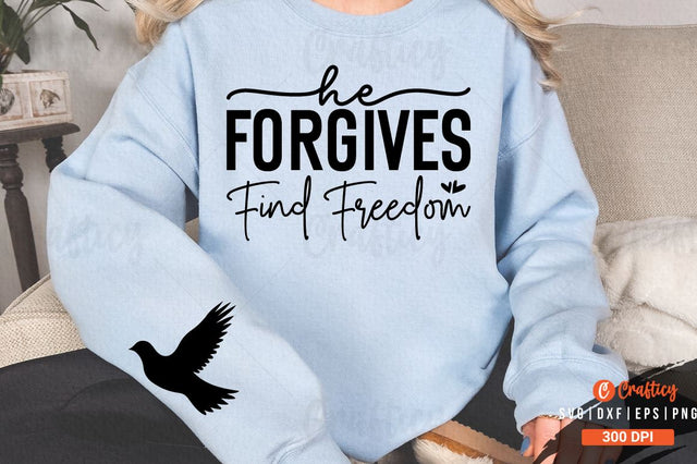 He forgives find freedom Sleeve SVG Design SVG Designangry 