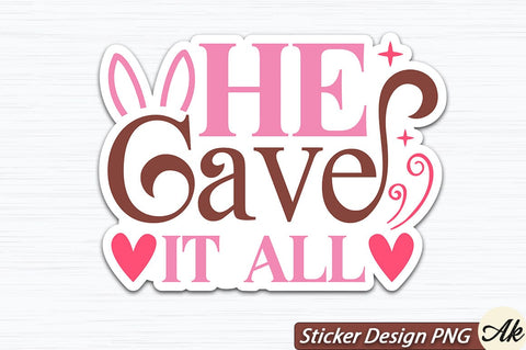 He Gave It All SVG And Sticker PNG Design SVG akazaddesign 