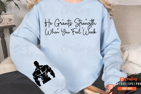 He Grants Strength When You Feel Weak Sleeve SVG Design SVG Designangry 