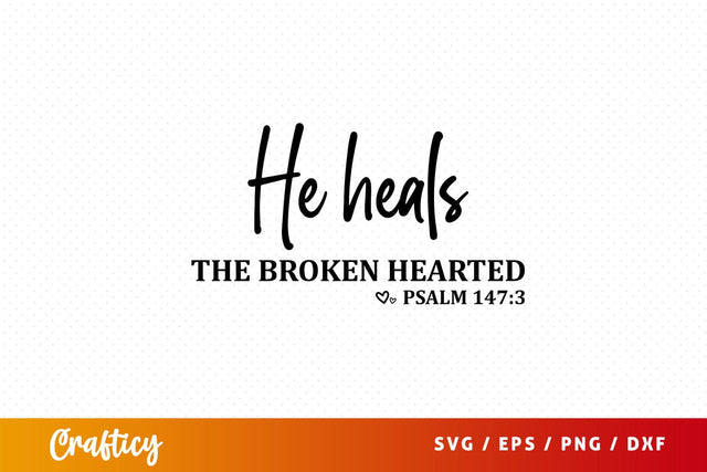 He heals the broken hearted psalm 1 Svg Design SVG Designangry 