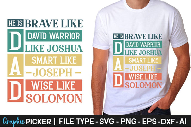 He Is Dad Brave Like David Warrior Like Joshua Smart Like Joseph Wise Like Solomon SVG Cut File Father's Day SVG, Dad SVG, Father's Day T-Shirt Design, SVGs,Quotes and Sayings,Food & Drink,On Sale, Print & Cut SVG DesignPlante 503 