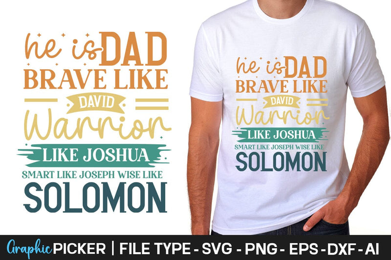 He Is Dad Brave Like David Warrior Like Joshua Smart Like Joseph Wise Like Solomon SVG Cut File Father's Day SVG, Dad SVG, Father's Day T-Shirt Design, SVGs,Quotes and Sayings,Food & Drink,On Sale, Print & Cut SVG DesignPlante 503 
