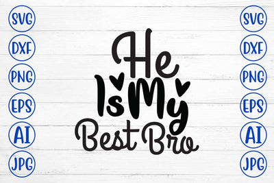 He Is My Best Bro SVG Cut File SVG Syaman 