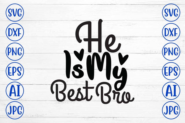 He Is My Best Bro SVG Cut File SVG Syaman 