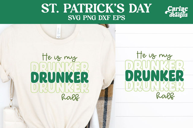 He is my Drunken Half SVG, St Patrick's Day SVG SVG Carla C Designs 