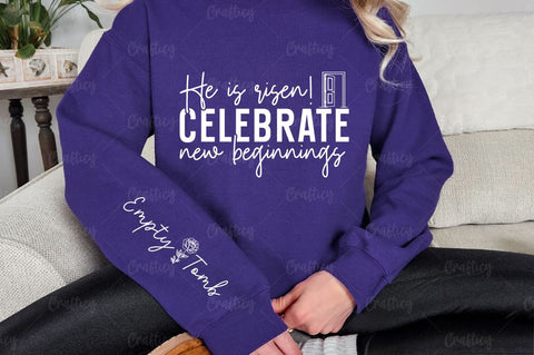 He is risen! Celebrate new beginnings Sleeve SVG Design SVG Designangry 
