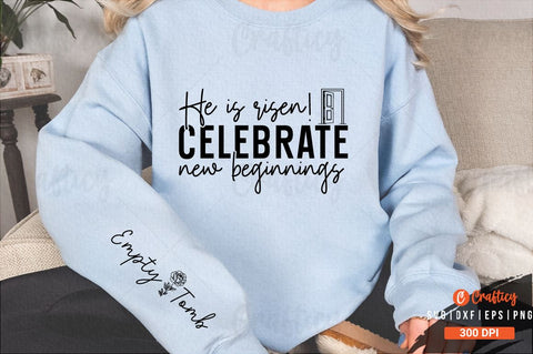He is risen! Celebrate new beginnings Sleeve SVG Design SVG Designangry 