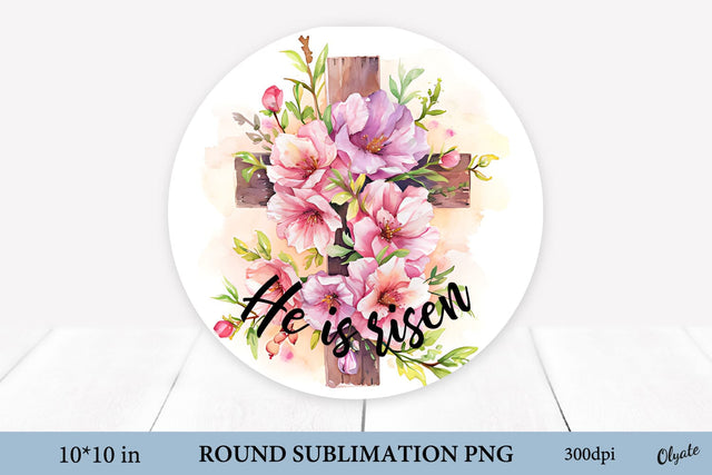 He is Risen. Easter Cross Sublimation. Round Sign PNG Sublimation Olga Terlyanskaya 