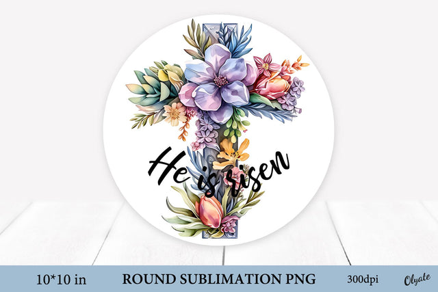 He is Risen. Easter Cross with Flowers PNG. Round PNG Sublimation Olga Terlyanskaya 