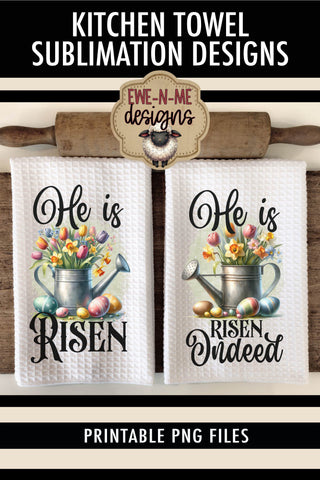 He Is Risen Easter Watering Can | Kitchen Towel Sublimation Sublimation Ewe-N-Me Designs 