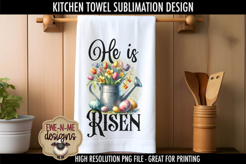 He Is Risen Easter Watering Can | Kitchen Towel Sublimation Sublimation Ewe-N-Me Designs 