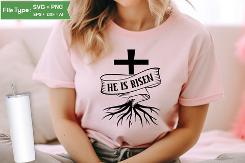 He Is Risen SVG Cut File, Easter SVG Design, Christian Easter SVG Design, SVGs,Quotes and Sayings,Food & Drink,On Sale, Print & Cut SVG DesignPlante 503 