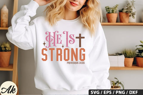 He Is Strong Proverbs 31,25 SVG Design SVG akazaddesign 