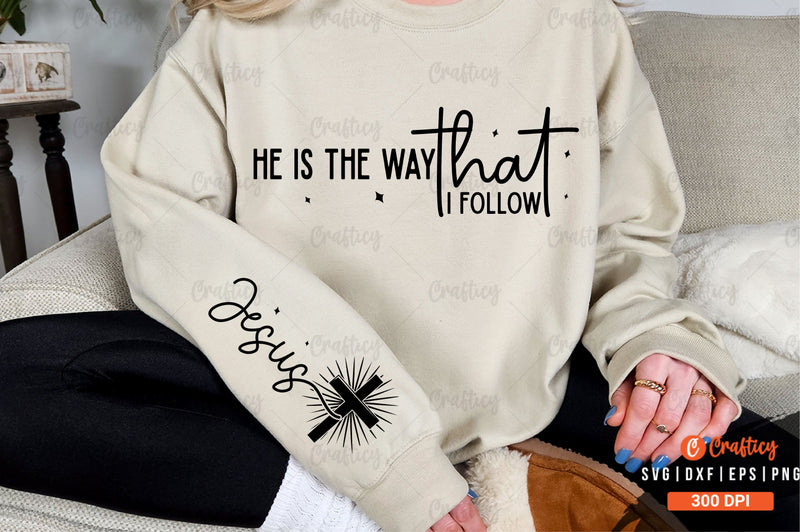 He is the way that I follow Sleeve SVG Design SVG Designangry 