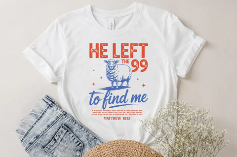 He left the 99 to find me, Jesus Tshirt Design SVG FiveStarCrafting 