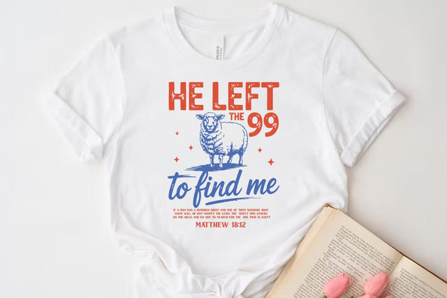 He left the 99 to find me, Jesus Tshirt Design SVG FiveStarCrafting 
