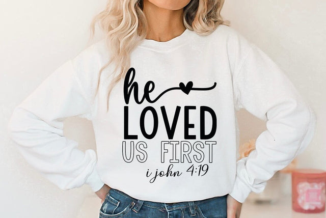 He loved us first, Jesus God Religious SVG PNG SVG FiveStarCrafting 