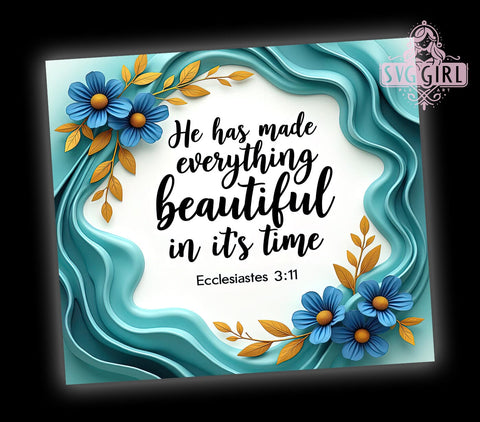 He Made Everything Beautiful Tumbler, Christian Tumbler Wrap, 20oz Inspirational Drinkware, Faith-Based Sublimation Design, Bible Verse Tumbler, Digital Download, Beautiful Design Tumbler Sublimation SvggirlplusArt 