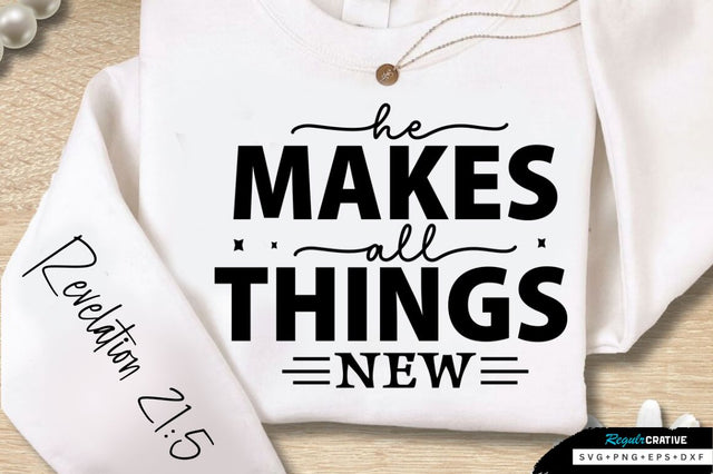 He Makes All Things New Sleeve SVG Design SVG Regulrcrative 