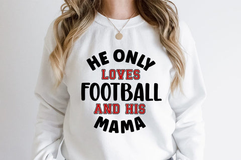 He Only Loves Football And His Mama SVG Design SVG Designangry 