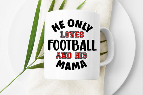 He Only Loves Football And His Mama SVG Design SVG Designangry 
