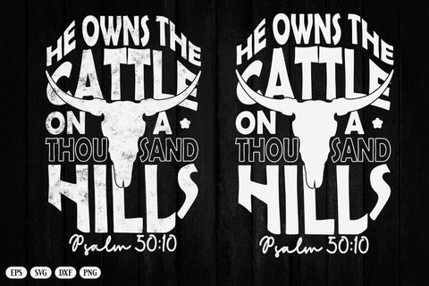 He Owns The Cattle On a Thousand Hills Svg SVG DesignDestine 