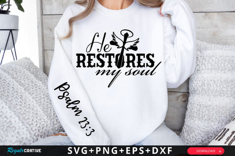 He Restores My Soul SVG Design SVG Regulrcrative 