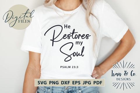 He Restores My Soul SVG Files, Christian Svg, Religious Svg, Jesus Svg, Christian Shirts, Cricut Svg, Silhouette Designs, Digital Cut Files, Vinyl Designs, DXF PNG JPG (1683180620) SVG Ivan & Co. Designs 