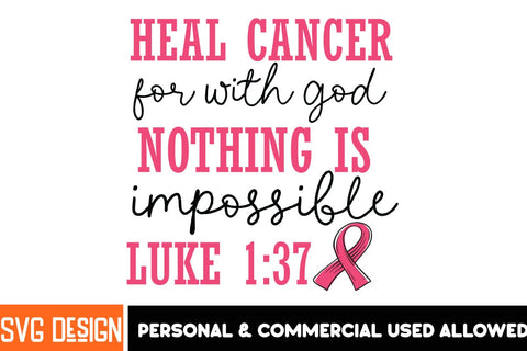 Heal Cancer For with god Nothing is impossible Luke 1:37 SVG Cut File SVG BlackCatsMedia 