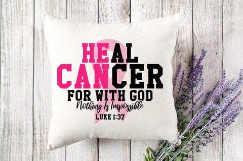 Heal Cancer, For With God Nothing Is Impossible svg SVG shah alam 