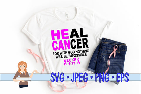 Heal Cancer for with God Nothing Will Be Impossible SVG Family Creations 