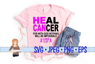 Heal Cancer for with God Nothing Will Be Impossible SVG Family Creations 
