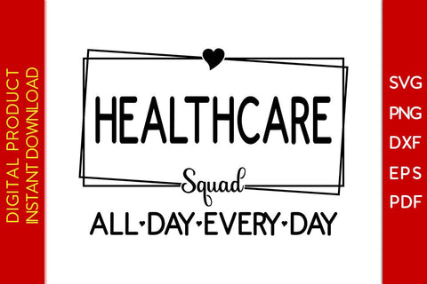Healthcare Squad All Day Every Day Nurse SVG PNG PDF Cut File SVG Creativedesigntee 