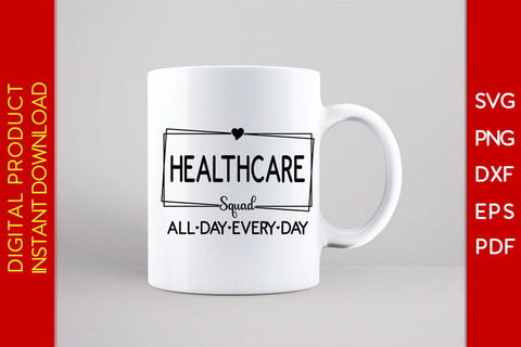Healthcare Squad All Day Every Day Nurse SVG PNG PDF Cut File SVG Creativedesigntee 