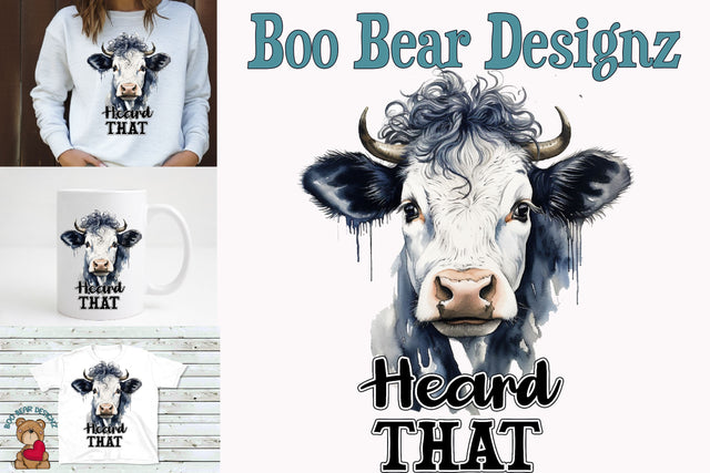 Heard That, A cow Sublimation Sublimation Boo Bear Designz 