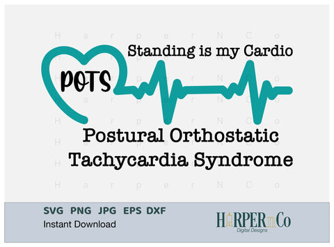 Heart Beat POTS Standing is My Cardio SVG HarperNCo 