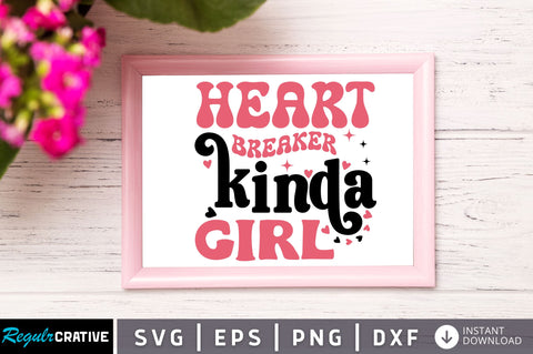 Heart breaker kinda girl Svg Design SVG Regulrcrative 