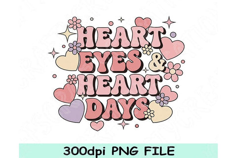 Heart Eyes & Heart Days Png, Retro Cute Valentine’s Day Quote, Pastel Aesthetic Png for Sublimation, Sticker, Tumblr Design Digital Download SVG TiffsCraftyCreations 