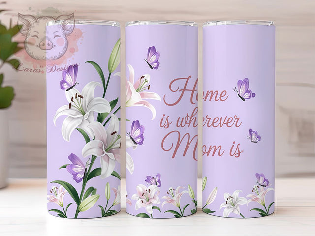 Heartfelt Sentimental Floral Mom Tumbler, Home Is With Mom PNG, 20oz Sublimation Design, Mother's Day Tumbler, Sentimental Mom Tumbler, Mom Quote Tumbler Wrap Sublimation Lara' s Designs 