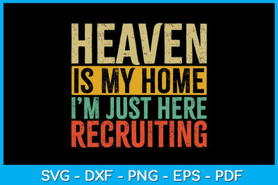Heaven Is My Home Christian Religious Jesus SVG PNG PDF Cut File SVG Creativedesigntee 
