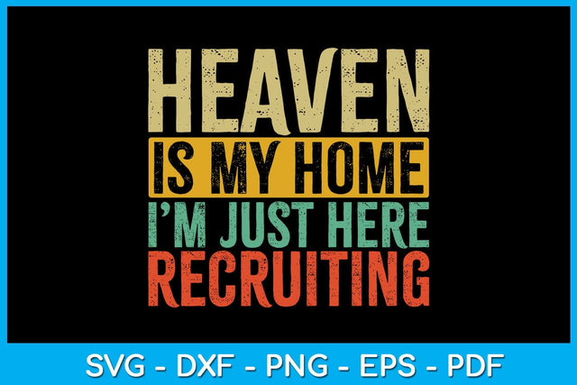 Heaven Is My Home Christian Religious Jesus SVG PNG PDF Cut File SVG Creativedesigntee 