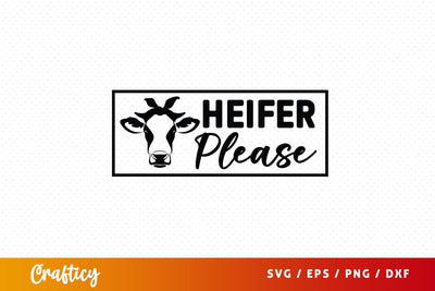 Heifer please SVG Design SVG Designangry 